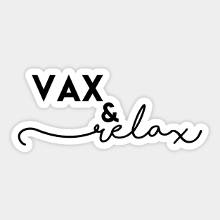 "vax and relax" Sticker